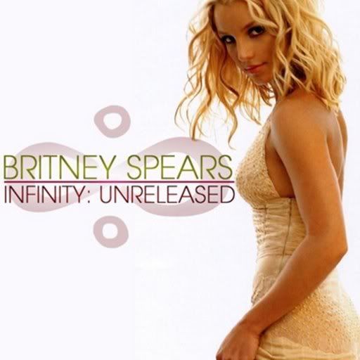 Britney Spears- Infinity: Unreleased
